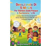 Devozionale Di 5 Minuti Per Bambini Sulla Pasqua E Pentecoste 2026: L'unico Libro Cristiano Di 50 Giorni Di Cui I Bambini Avranno Mai Bisogno In Questa Stagione