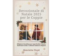 Devozionale di Natale 2025 per le Coppie: Riflessioni Quotidiane per Approfondire L'amore, Rafforzare la fede e Celebrare Insieme la Stagione