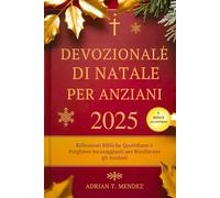 Devozionale di Natale per Anziani 2025: Riflessioni Bibliche Quotidiane e Preghiere Incoraggianti per Risollevare gli Anziani