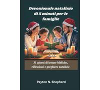 Devozionale natalizio di 5 minuti per le famiglie: 31 giorni di letture bibliche, riflessioni e preghiere natalizie