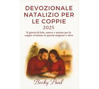 Devozionale Natalizio per le Coppie 2025: 31 giorni di fede, amore e unione per le coppie cristiane in questa stagione e oltre