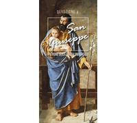 Devozione a san Giuseppe. Patrono della Chiesa universale