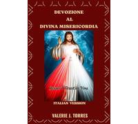 DEVOZIONE AL DIVINA MISERICORDIA: Un viaggio nel cuore dell’infinita misericordia di Dio (CATHOLIC NOVENAS AND DEVOTIONS)