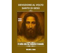 DEVOZIONE AL VOLTO SANTO DI GESÙ: Il volto che ha redento il mondo