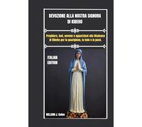 DEVOZIONE ALLA NOSTRA SIGNORA DI KIBEHO: Preghiere, inni, novene e apparizioni alla Madonna di Kibeho per la guarigione, la fede e la pace.