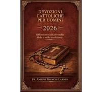 Devozioni cattoliche per Uomini 2026: Riflessioni radicate nella fede e nella tradizione