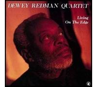 Dewey Redman Quartet - Living on the Edge