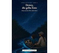 Dewey und das Meer voller Sterne: Einmal um die Welt - Band 15 (Einmal um die Welt - Dewey, die gelbe Ente)