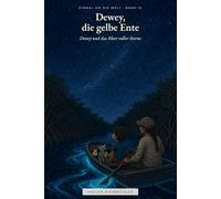 Dewey und das Meer voller Sterne: Einmal um die Welt - Band 15 (Einmal um die Welt - Dewey, die gelbe Ente)