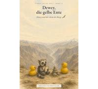 Dewey und der Atem der Berge: Einmal um die Welt - Band 12 (Einmal um die Welt - Dewey, die gelbe Ente)