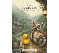 Dewey und der Regen, der Musik machte: Einmal um die Welt - Band 4 (Einmal um die Welt - Dewey, die gelbe Ente)