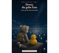 Dewey und die Nacht der Korallen: Einmal um die Welt - Band 7 (Einmal um die Welt - Dewey, die gelbe Ente)