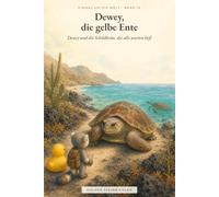 Dewey und die Schildkröte, die alle warten ließ: Einmal um die Welt - Band 13 (Einmal um die Welt - Dewey, die gelbe Ente)