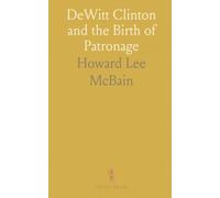 DeWitt Clinton and the Birth of Patronage: How office distribution and party power shaped New York politics through 1801