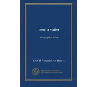 Dewitt Miller: a biographical sketch