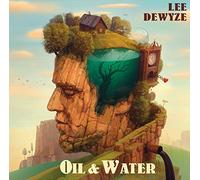 Dewyze, Lee - Oil & Water