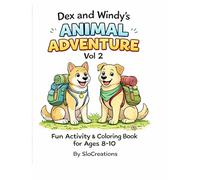 Dex and Windy's Animal Adventure Vol 2: Fun Activity & Coloring Book for Kids Ages 8-10 (Dex And Windy Adventures)