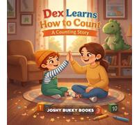 Dex Learns How to Count: A Counting Story for Kids