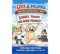Dex & Momo: Laugh-Out-Loud Adventures: 8 Silly Stories Full of Pranks, Friendship, and Big Laughs for Kids Ages 4-8
