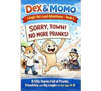 Dex & Momo: Laugh-Out-Loud Adventures: 8 Silly Stories Full of Pranks, Friendship, and Big Laughs for Kids Ages 4-8