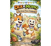 Dex & Momo: The Great Town Challenge: 8 Laugh-Out-Loud Stories About Teamwork, Kindness, and Fun