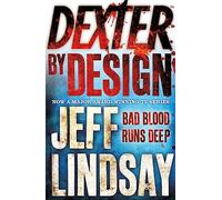 Dexter by Design: DEXTER NEW BLOOD, the major new TV thriller on Sky Atlantic (Book Four)