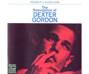 Dexter Gordon - DEXTER GORDON/THE RESURGENCE OF DEXTER G