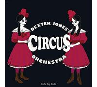 Dexter Jones Circus Orchestra - Side By Side
