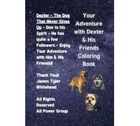 Dexter the Dog That Never Gives Up: Coloring Book With the Racing Team & Friends
