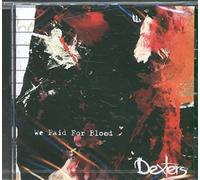 Dexters - We Paid For Blood