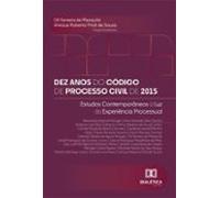 Dez Anos Do Código De Processo Civil De 2015 (ebook)