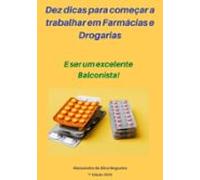 Dez Dicas Para Começar A Trabalhar Em Farmácia E Drogarias (ebook)