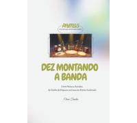 Dez Montando a Banda: Entre Notas e Acordes: do Sonho de Riqueza ao Caos em Ritmo Acelerado (PRIMOS)