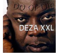 Deza Xxl - Do Or Die [Import]