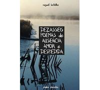 Dezasseis Poemas de Ausência, Amor e Despedida