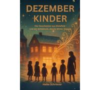 DEZEMBERKINDER: Vier Geschwister aus Bielefeld - und ein Geheimnis, das im Winter begann