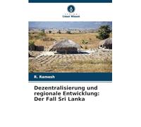 Dezentralisierung und regionale Entwicklung: Der Fall Sri Lanka