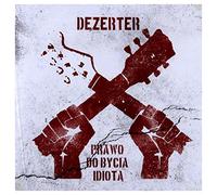 DEZERTER - PRAWO DO BYCIA IDIOTA