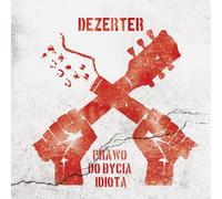 Dezerter - Prawo Do Bycia Idiota