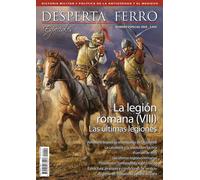 DF Especial Nº29: La legión romana (VIII) Las últimas legiones (Desperta Ferro)