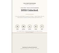 DFSS Unlocked: A Practical, Global Guide to Design for Six Sigma (DMADV, QFD, TRIZ, FMEA & Robust Design) for Product and Process Engineers