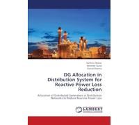 DG Allocation in Distribution System for Reactive Power Loss Reduction: Allocation of Distributed Generators in Distribution Networks to Reduce Reactive Power Loss