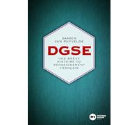 DGSE: Une brève histoire du renseignement français