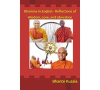 Dhamma in English: Reflections of Wisdom, Love, and Liberation
