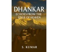 Dhankar: Echoes from the Edge of Heaven
