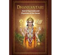 Dhanvantari: God of Ayurveda and Physician of the Devas