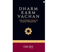 Dharm Karm Vachan - The External Path of Human Awakening