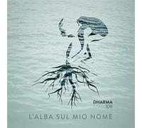 Dharma 108 - L'alba Sul Mio Nome