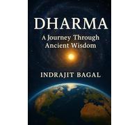 Dharma: A Journey Through Ancient Wisdom