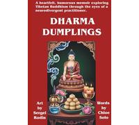 Dharma Dumplings: A heartfelt, humorous memoir exploring Tibetan Buddhism through the eyes of a neurodivergent practitioner